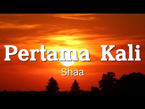 Lirik Lagu || Shaa - Pertama Kali