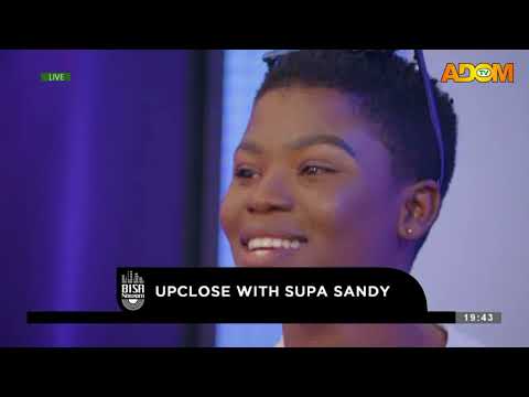 UpClose With Supa Sandy - Bisa Nnwom on Adom TV (05-07-25)