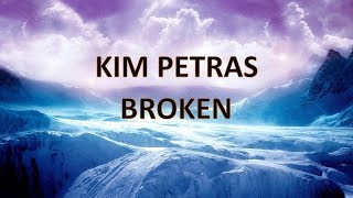 KIM PETRAS - Broken (Lyrics)