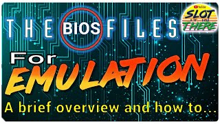 Emulation BIOS Files... A brief overview and guide! What, Why and How?!