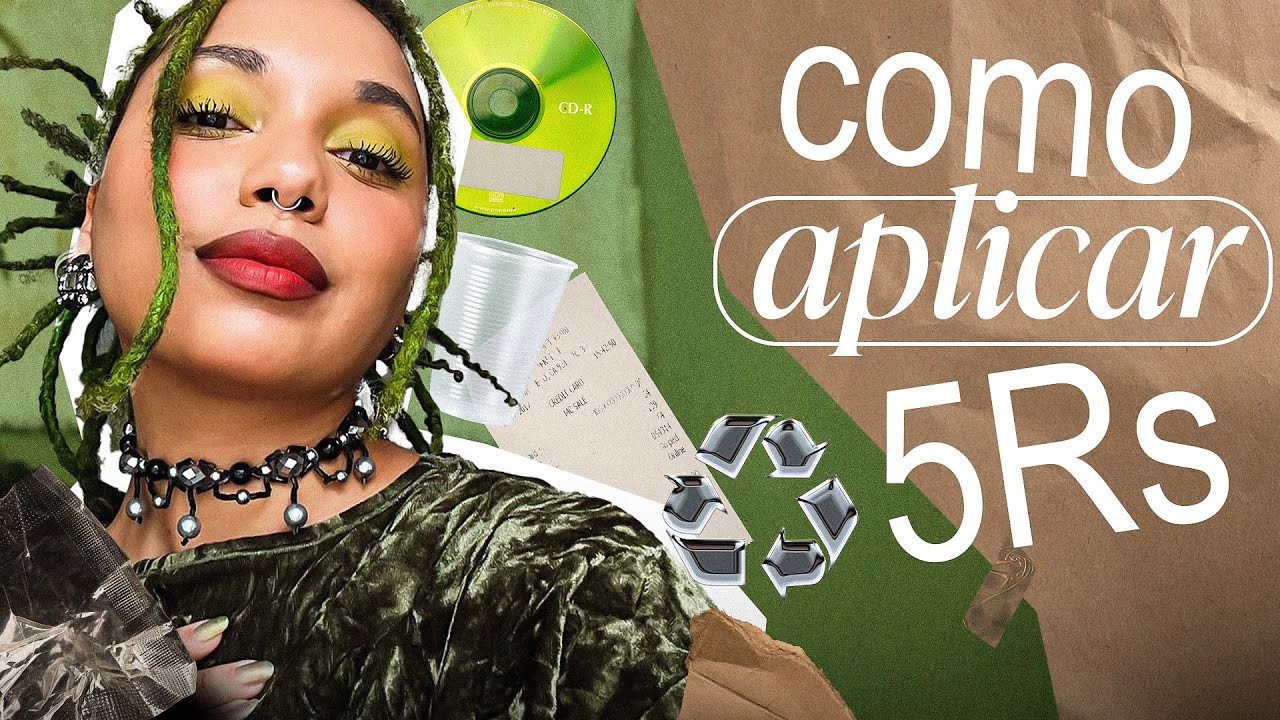 REDUZINDO nosso IMPACTO: 5 Rs da SUSTENTABILIDADE repensar, recusar, reduzir, reutilizar e reciclar!