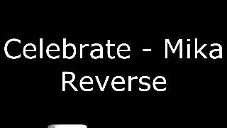 Celebrate - Mika Reverse