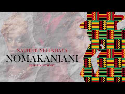 DJ Holdupz - Nomakanji Remix (Nathi x Vusi Nova)