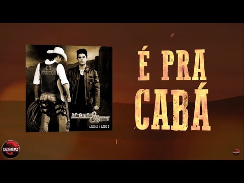 João Carreiro & Capataz - É pra cabá (Lyric Vídeo)