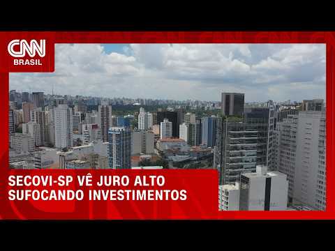 Secovi-SP vê juro alto sufocando investimentos no mercado imobiliário; veja | CNN PRIME TIME