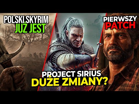 CDPR restartuje WIEDŹMIN SYRIUSZ - o co chodzi — POLSKI SKYRIM JUŻ JEST! — TLOU REMAKE NAPRAWIONE?