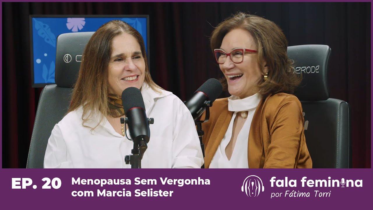 Menopausa Sem Vergonha - Fala Feminina