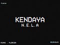 Kendaya - NELA (Official Video)