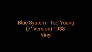 Blue System - Too Young (7&#39;&#39; Version) 1988 Vinyl_euro disco