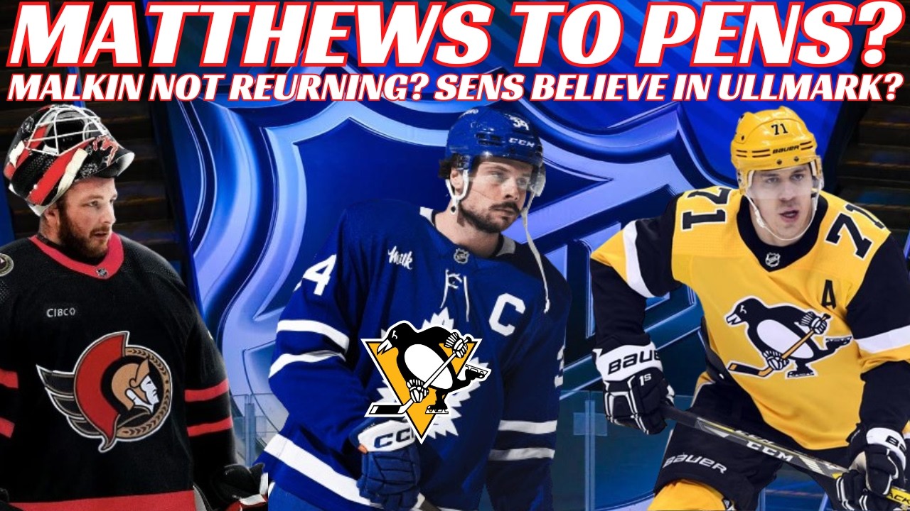 NHL Trade Rumours - Huge Leafs & Pens Trade? Malkin Not Returning? Sens Goalies, Crosby 7th All-Time