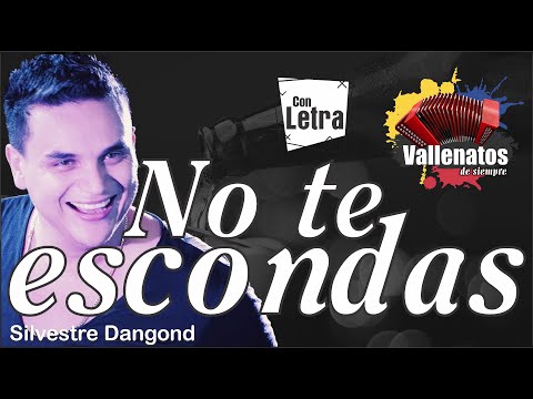 No Te Escondas - Silvestre Dangond – Con Letra (Video Lyric)