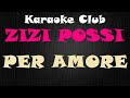 ZIZI POSSI - PER AMORE ( KARAOKE )