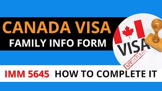 HOW TO FILL IMM 5645 FAMILY INFORMATION FORM - Canada Immigration