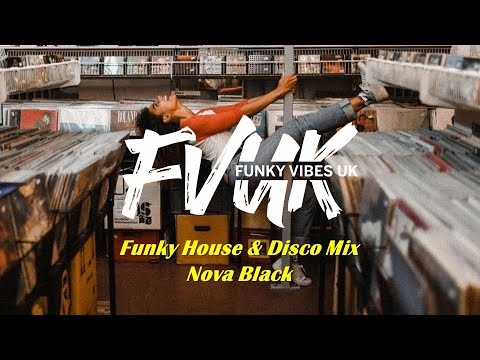 Funky Vibes UK Guest Mix #4  - Nova Black - Funky House & Disco Mix (Free Download)
