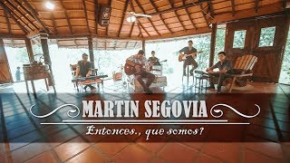 Video Entonces Que Somos? de Martín Segovia