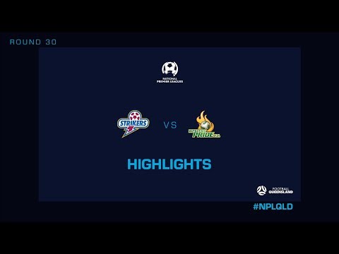 NPL R30 - Brisbane Strikers vs. Western Pride Highlights