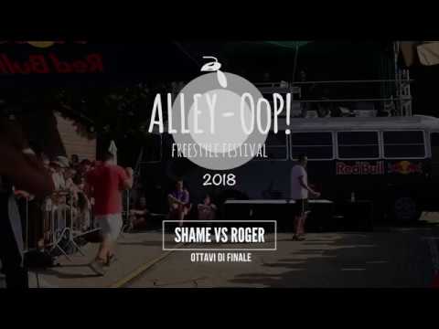 Alley-OoP! Freestyle Battle 2018 - Ottavi - SHAME vs ROGER - Piacenza