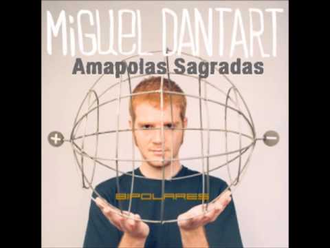 09 Amapolas Sagradas | Miguel Dantart | CD Bipolares (Naïve 2003)