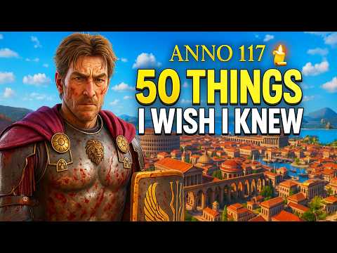 Anno 117: 50 Things I Wish I Knew Before Playing (Pax Romana Beginner Guide)