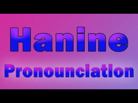 How To Hanine Pronunciation in American English Different Way