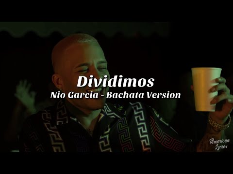 Nio García - Dividimos (Bachata Versión) (Letra/Lyric)