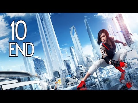 Mirror's Edge Catalyst - Ending Walkthrough Part 10 Gameplay 1080p HD 60FPS PC