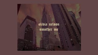 「Smother Me - Olivia Nelson (lyrics)🌇」