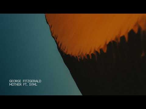 George FitzGerald - Mother feat. SYML (Official Audio)