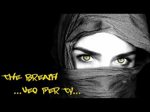 The Breath  - Veq per Ty ( Shpirti Jem) 2011