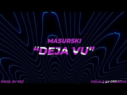 MASURSKI - DEJA VU (prod.by PEZ) (Official Lyric Video)
