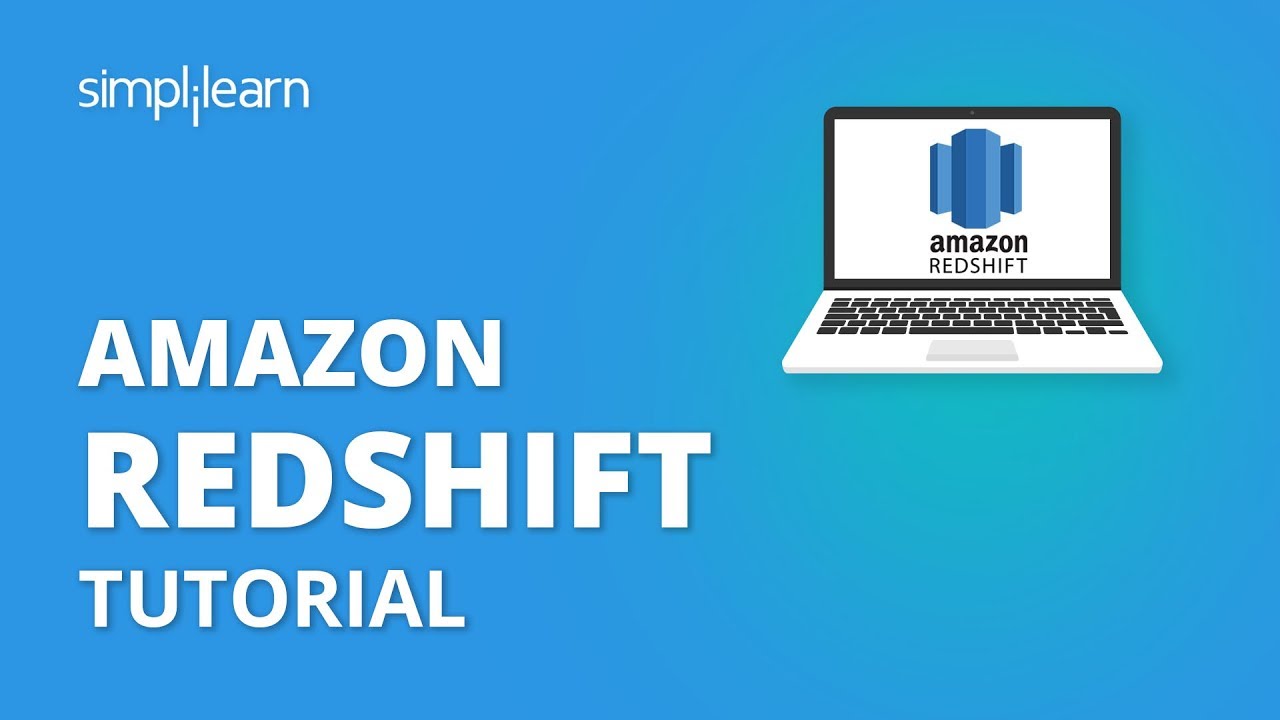 Amazon Redshift Tutorial | Amazon Redshift Architecture | AWS Tutorial For Beginners | Simplilearn