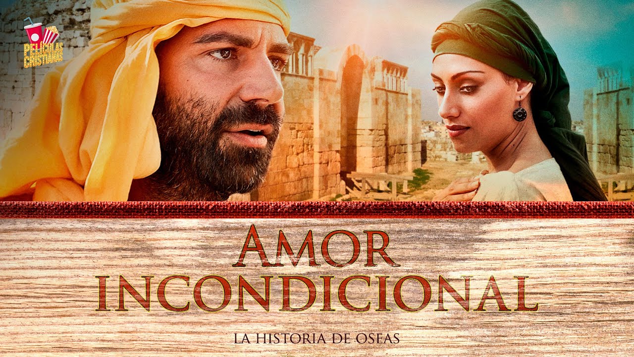Película Cristiana | Amor Incondicional, la historia de Oseas