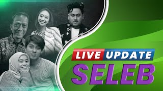 Live Update Seleb: Doddy Sudrajat Tak Akui Putri Puput | Asri Welas Sedih Lihat Anaknya Kejang
