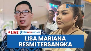 LIVE: Lisa Mariana Resmi Ditetapkan Jadi Tersangka oleh Bareskrim, Ridwan Kamil Beri Respons