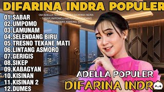 Download lagu OM ADELLA TERBARU 2026 | DIFARINA INDRA - SABAR,UMPOMO,LAMUNAN, SELENDANG BIRU, LINTANG ASMORO SIKEP mp3