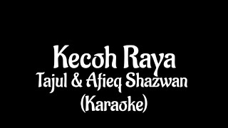 Download lagu Kecoh Raya lirik Karaoke || Tajul & Afieq Shazwan  mp3