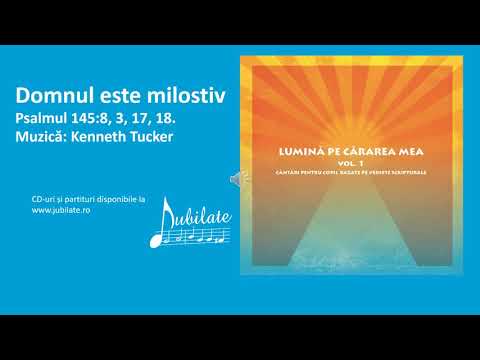 Domnul este milostiv, Lumină pe cărarea mea, vol. 1, Jubilate