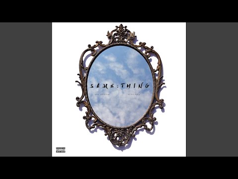 Same Thing (feat. Space914)