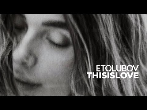ETOLUBOV - Thisislove [Mood Video]