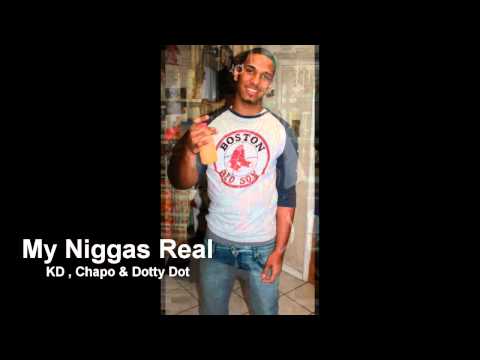 My Niggas Real - K.d. Chapo & Dotty Dot (prod K.d.)