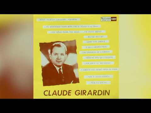 Claude Girardin - L'Amour Est Passé Près De Vous