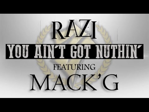 RAZI - You Ain't Got Nuthin' (Audio) (Explicit) ft. MACK'G