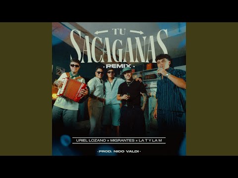 Tu Sacaganas (Remix)
