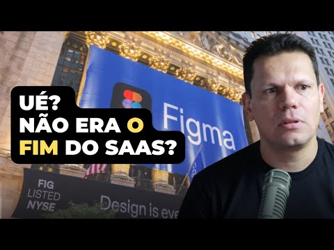 O IPO da Figma e o Fim do SaaS que Não Existe