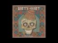 Dirty Shirt - Cobzar 