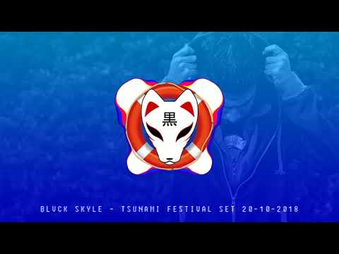 BLVCK SKYLE - LIVE TSUNAMI FESTIVAL - 20/10/2018
