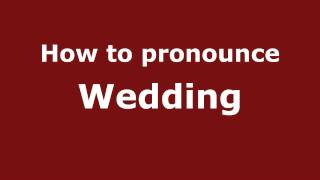 How to pronounce Wedding
