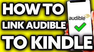 How To Link Audible to Kindle (2024)