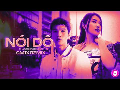 Nói Dối (CM1X Remix) - Pháo ft. Hieuthuhai