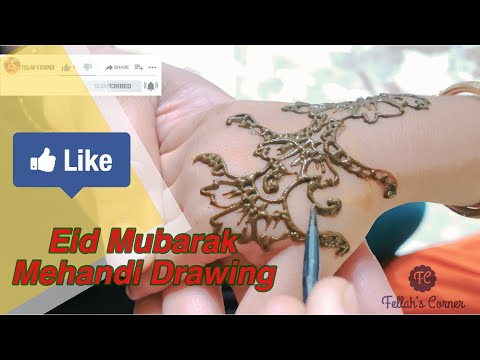 Mehandi (Henna) Drawing, Eid Mubarak/FELLAH’s CORNER